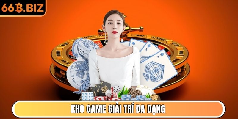 Kho game giải trí đa dạng