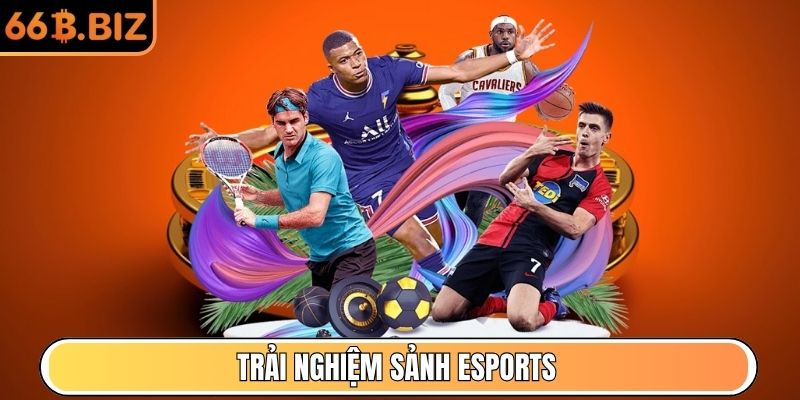 Trải nghiệm sảnh Esports