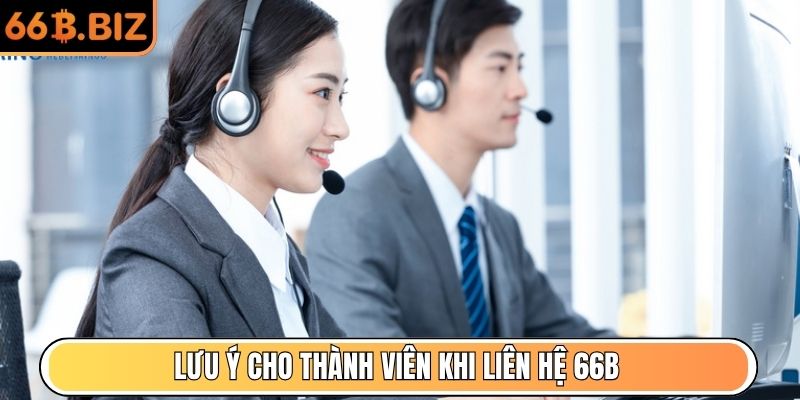 Lưu ý cho thành viên khi liên hệ 66B