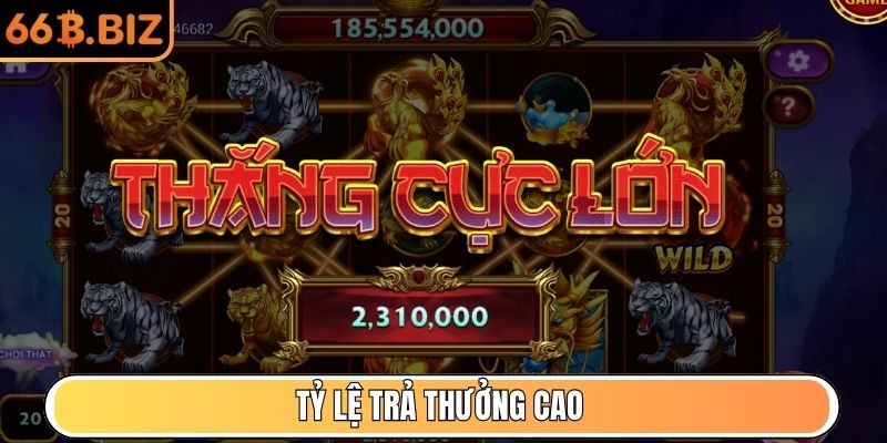 Tỷ lệ trả thưởng cao